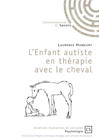 Hameury_Laurence_Lelord_Gilbert-L_enfant_autiste_en_th_rapie_avec_le_cheval._Un_soin_compl_mentaire_valid_par_la_recherche-9782753904576_0