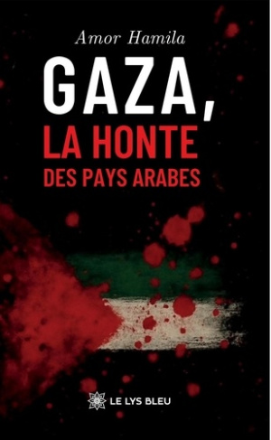 Hamila_Amor-Gaza_la_honte_des_pays_arabes-9791042289508_0