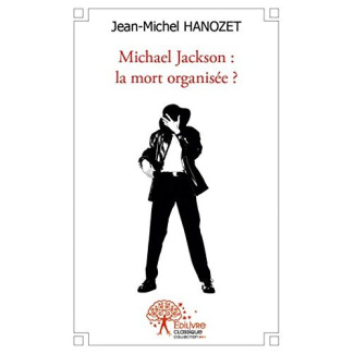 Hanozet_Jean-michel-Michael_Jackson_la_mort_organis_e_-9782332538543_0
