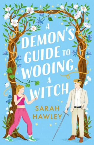 Hawley_Sarah-A_Demon_s_Guide_to_Wooing_a_Witch_VO_-9781399608923_0
