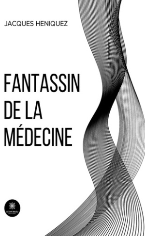 Heniquez_Jacques-Fantassin_de_la_m_decine-9791042244255_0