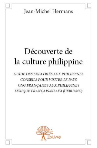 Hermans_Jean-Michel-D_couverte_de_la_culture_philippine._Guide_des_expatri_s_aux_philippines_-_Conseils_pour_visiter_le-9782332627926_0