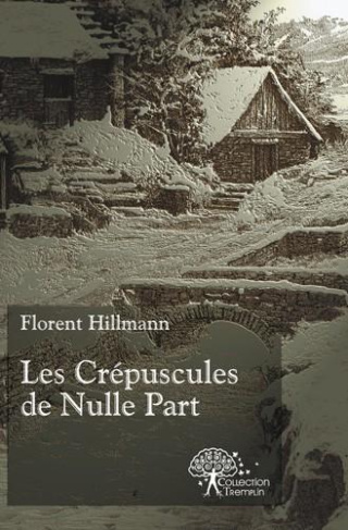 Hillmann_Florent-Les_Cr_puscules_de_Nulle_Part-9782812186523_0
