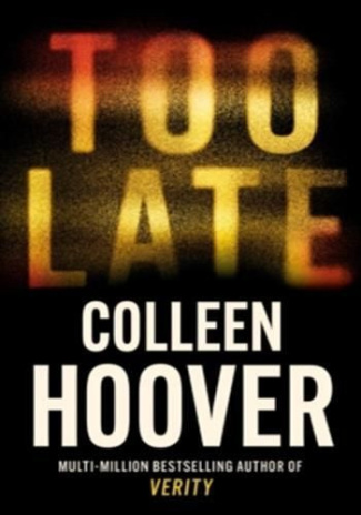 Hoover_Colleen-Too_Late_VO_-9781408729465_0