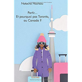 Hounsou_Natacha-Partir..._Et_pourquoi_pas_Toronto_au_Canada_-9782414095834_0