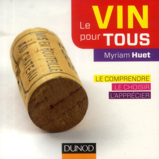 Huet_Myriam-Le_vin_pour_tous_-_le_comprendre_le_choisir_l_appr_cier-9782100700745_0