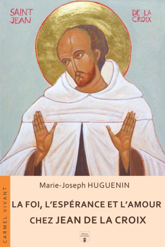 Huguenin_Marie-Joseph-La_foi_l_esp_rance_et_l_amour_chez_Jean_de_la_Croix-9782847139518_0