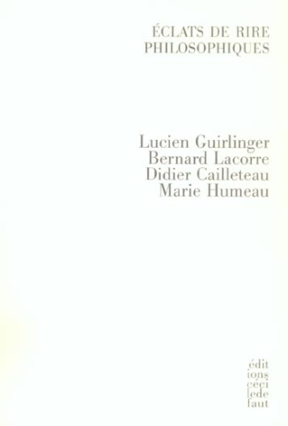 Humeau_Marie_Guirlinger_Lucien_Lacorre_Bernard_-Eclats_de_rire_philosophiques-9782350180281_0