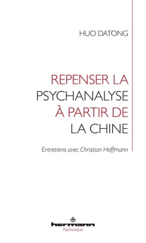 Huo_Datong_Hoffmann_Christian-Repenser_la_psychanalyse_partir_de_la_Chine-9791037046642_0
