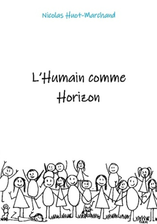 Huot-marchand_Nicolas-Humain_comme_horizon-9782322561742_0