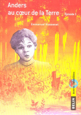Hussenet_Emmanuel_Chapuis_Adrien-Anders_Tome_1_Anders_au_coeur_de_la_Terre-9782701141572_0