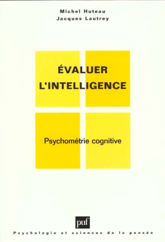 Huteau_Michel-EVALUER_L_INTELLIGENCE._Psychom_trie_cognitive-9782130500605_0