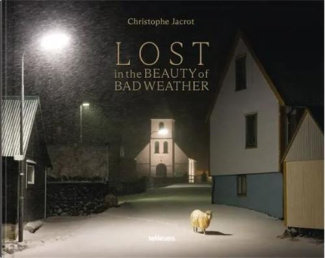 JACROT_CHRISTOPHE-CHRISTOPHE_JACROT_LOST_IN_THE_BEAUTY_OF_BAD_WEATHER_ANGLAIS_ALLEMAND-9783961714971_0