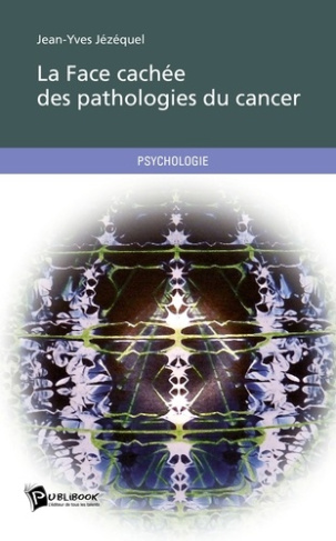 J_z_quel_Jean-Yves-La_face_cach_e_des_pathologies_du_cancer-9782342026207_0