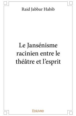 Jabbar_Habib_Raid-Le_jans_nisme_racinien_entre_le_th_tre_et_l_esprit-9782414372607_0
