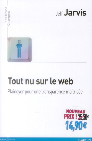 Jarvis_Jeff_Borgeaud_Emily_Druel_Fran_ois_Di-Tout_nu_sur_le_web._Plaidoyer_pour_une_transparence_ma_tris_e-9782744065934_0