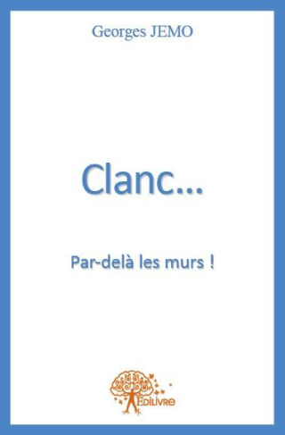 Jemo_Georges-Clanc...par-del_les_murs_-9782332601032_0