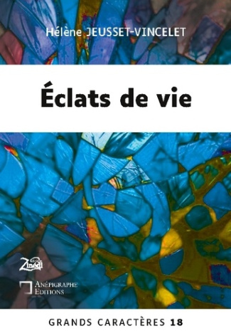 Jeusset-vincelet_H_l_ne-Eclats_de_vie._Grands_caracteres_18_en_coedit-9782487257610_0