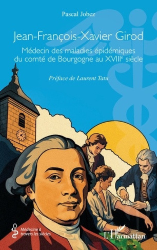 Jobez_Pascal_Tatu_Laurent-Jean-Fran_ois-Xavier_Girod._M_decin_des_maladies_pid_miques_du_comt_de_Bourgogne_au_XVIIIe_si_cle-9782336619040_0