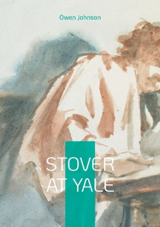Johnson_Owen-Stover_at_yale._Coming_of_age_college_life_ivy-9782322571321_0
