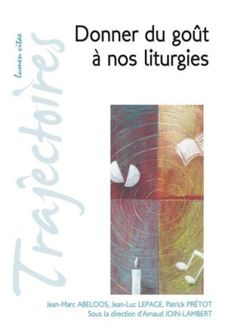 Join-Lambert_Arnaud_Abeloos_Jean-Marc_Lepage_J-Donner_du_go_t_nos_liturgies-9782873245955_0