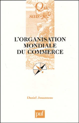 Jouanneau_Daniel-L_Organisation_Mondiale_du_Commerce-9782130533405_0