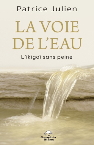 Julien_Patrice-La_voie_de_l_eau_-_L_Ikiga_sans_peine-9782897886912_0