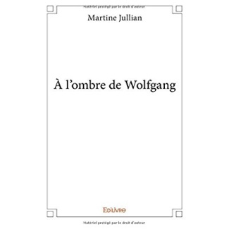 Jullian_Martine-A_l_ombre_de_Wolfgang-9782414164769_0