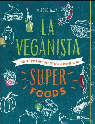 Just_Nicole-La_veganista_-_Les_super_aliments_du_bonheur-9782825146835_0