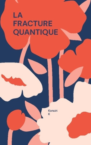 K_Konsiri-Fracture_quantique_-_la_fracture_quantique_et_dekor-9782322550920_0