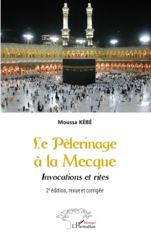 K_b_Moussa-Le_P_lerinage_La_Mecque._Invocations_et_rites_-_2e_dition_revue_et_corrig_e-9782336541624_0