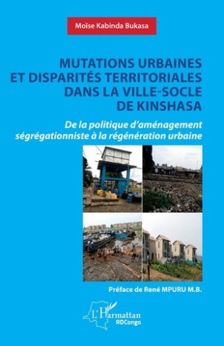 Kabinda_Bukasa_mo_se_Mpuru_M.b._ren_-Mutations_urbaines_et_disparit_s_territoriales_dans_la_ville-socle_de_Kinshasa._De_la_politique_d_am-9782336639079_0