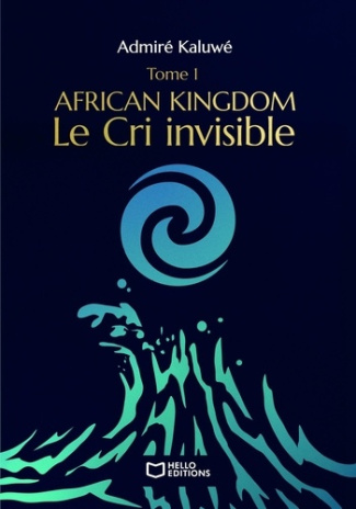 Kaluwe_Admire-African_Kingdom_-_Tome_I_Le_Cri_invisible-9782386739835_0