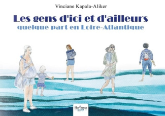 Kapala-aliker_Vinciane-Les_gens_d_ici_et_d_ailleurs._quelque_part_en_Loire-Atlantique-9791042721640_0