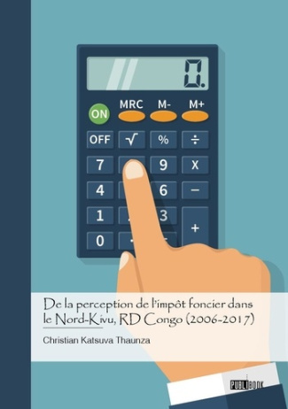 Katsuva_Thaunza_christian-De_la_perception_de_l_imp_t_foncier_dans_le_Nord-Kivu_RD_Congo_2006-2017_-9782342373516_0