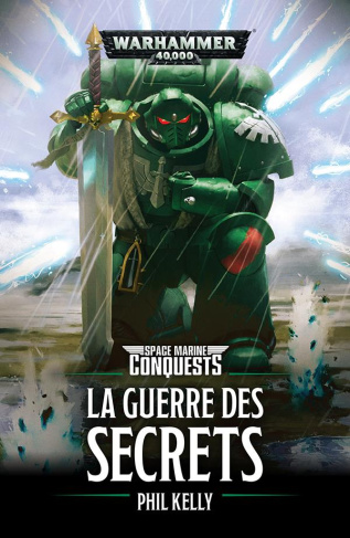 Kelly_Phil_Becone_Billy-Space_Marine_Conquests_La_guerre_des_secrets-9781780304175_0