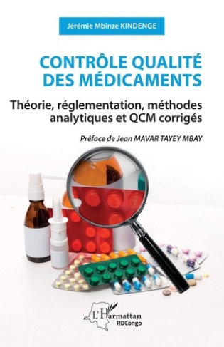 Kindenge_J_r_mie_mbinze_Mavar_Tayey_mbay_jean-Contr_le_qualit_des_m_dicaments._Th_orie_r_glementation_m_thodes_analytiques_et_QCM_corrig_s-9782336636986_0