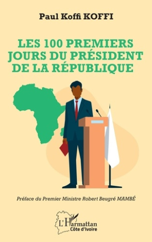 Koffi_Paul_Koffi_Mamb_Robert_Beugr_-Les_100_premiers_jours_du_pr_sident_de_la_R_publique-9782336557571_0