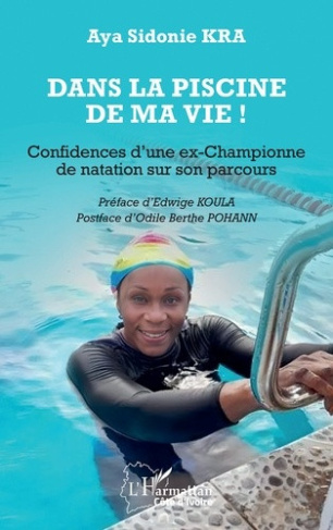 Kra_Aya_sidonie_Koula_Edwige_Pohann_Odile_bert-Dans_la_piscine_de_ma_vie_._Confidences_d_une_ex-Championne_de_Natation_sur_son_parcours-9782336635842_0