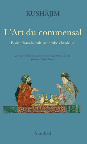 Kushajim_Mahmud_B._ibn_al-Husayn_Bouhlal_Siham_-L_Art_du_commensal._Boire_dans_la_culture_arabe_classique-9782742782826_0