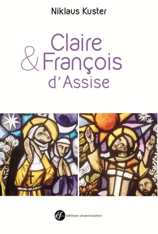 Kuster_Niklaus_Welti_Verena-Fran_ois_et_Claire_d_Assise._Double_biographie-9782850203329_0