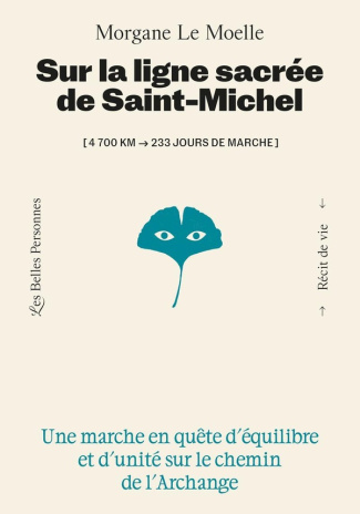 LE_MOELLE_MORGANE-SUR_LA_LIGNE_SACREE_DE_SAINT_MICHEL_-_UNE_UNE_MARCHE_EN_QUETE_D_EQUILIBRE_ET_D_UNITE_SUR_LE_CHEMIN_D-9791097993283_0