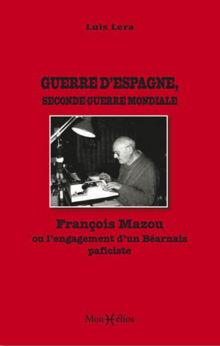L_ra_Luis-Guerre_d_Espagne_Seconde_Guerre_mondiale._Fran_ois_Mazou_ou_l_engagement_d_un_B_arnais_pacifiste-9791090065185_0