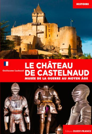 Lachaud_Guillaume-Le_ch_teau_de_Castelnaud._Mus_e_de_la_guerre_au_Moyen_Age-9782737378553_0