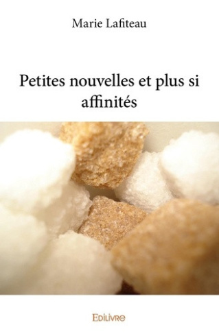 Lafiteau_Marie-Petites_nouvelles_et_plus_si_affinit_s-9782334022873_0