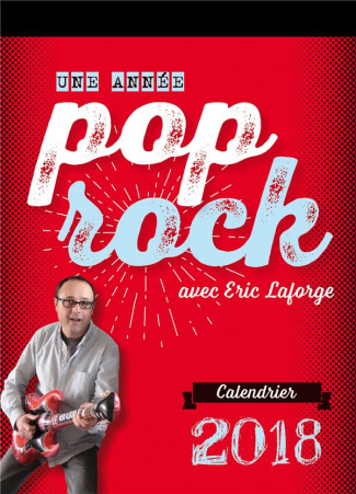 Laforge_Eric-Une_ann_e_pop_rock_avec_Eric_Laforge_-_Calendrier_2018-9782390250272_0