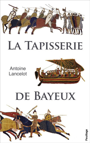 Lancelot_Antoine-La_tapisserie_de_Bayeux-9782373971132_0