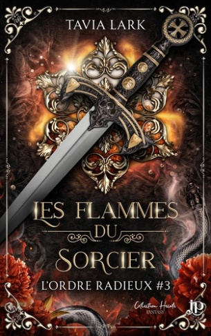 Lark_Tavia-L_ordre_radieux_Tome_3_Les_flammes_du_sorcier-9791070113356_0