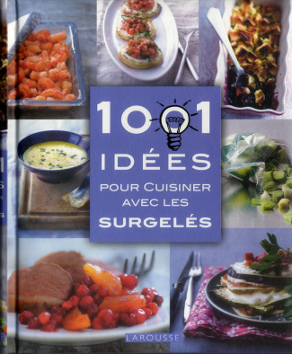 Larousse-1001_id_es_pour_cuisiner_avec_les_surgel_s-9782035884589_0