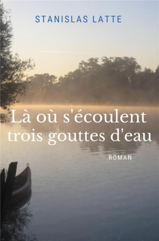 Latte_Stanislas-L_o_s_coulent_trois_gouttes_d_eau-9791040527886_0
